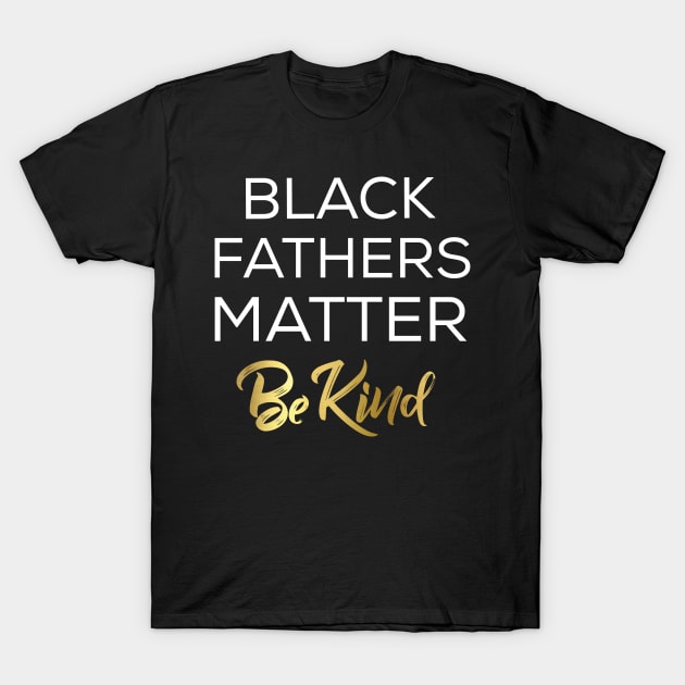 black fathers matter T-Shirt by Jandjprints